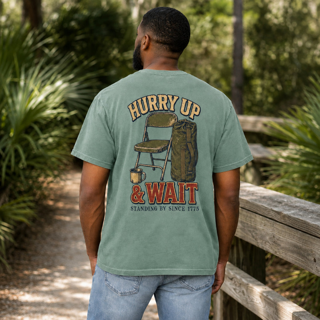 "Hurry Up & Wait" T-Shirt