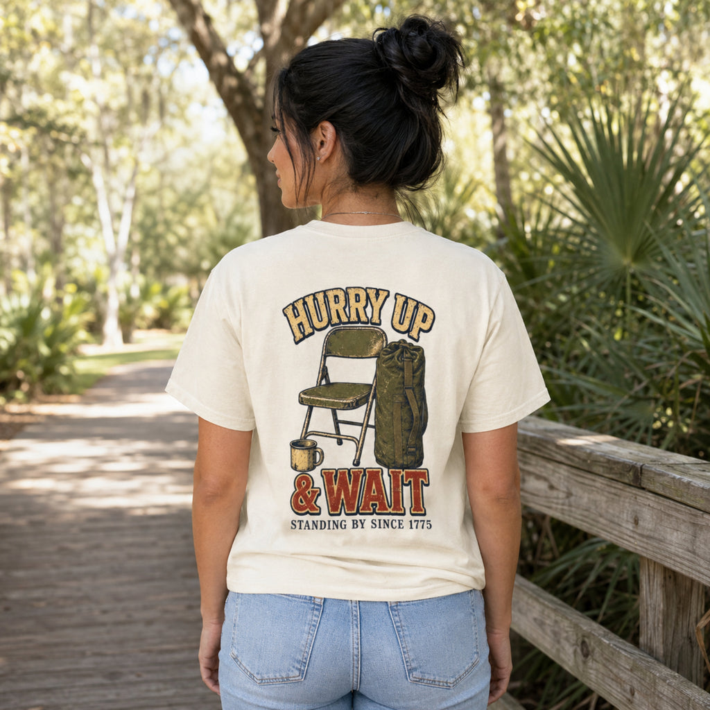 "Hurry Up & Wait" T-Shirt